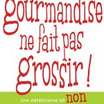 ariane-grumbach-livre-la-gourmandise-ne-fait-pas-grossir