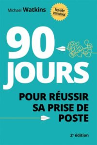 livre 90 jours pour réussir sa prise de poste intégration nouveau job